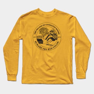 Covington Woods - Beware the Bad Color! Long Sleeve T-Shirt